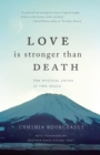 Image for Love is Stronger than Death : The Mystical Union of Two Souls