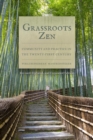 Image for Grassroots Zen : Community and Practice in the Twenty-First Century