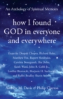 Image for How I Found God in Everyone and Everywhere : An Anthology of Spiritual Memoirs