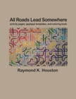 Image for All Roads Lead Somewhere : Activity Pages, Applique Templates, and Coloring Book