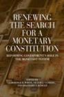 Image for Renewing the Search for a Monetary Constitution : Reforming Government&#39;s Role in the Monetary System