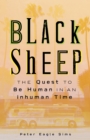 Image for Black Sheep: The Quest To Be Human In An Inhuman Time