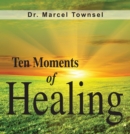 Image for Ten Moments of Healing