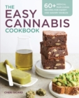 Image for The Easy Cannabis Cookbook : 60+ Medical Marijuana Recipes for Sweet and Savory Edibles