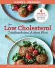 Image for The Low Cholesterol Cookbook and Action Plan : 4 Weeks to Cut Cholesterol and Improve Heart Health