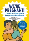 Image for We&#39;re Pregnant! the First Time Dad&#39;s Pregnancy Handbook