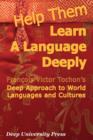Image for Help Them Learn a Language Deeply - Francois Victor Tochon&#39;s Deep Approach to World Languages and Cultures