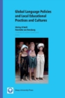 Image for Global Language Policies and Local Educational Practices and Cultures