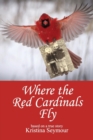 Image for Where the Red Cardinals Fly