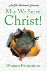 Image for May We Serve Christ! - An Old Testament Journey