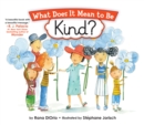 Image for What Does It Mean to Be Kind?