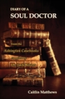 Image for Diary Of A Soul Doctor : from the Ashington Casebooks compiled by Dr. Jack Rivers