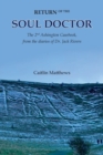 Image for Return of the Soul Doctor : The 2nd Ashington Casebook, from the diaries of Dr. Jack Rivers