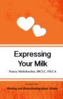 Image for Expressing Your Milk: Excerpt from Working and Breastfeeding Made Simple: Volume 3