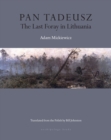 Image for Pan Tadeusz : The Last Foray in Lithuania