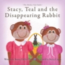 Image for Stacy, Teal and the Disappearing Rabbit