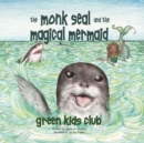 Image for The Monk Seal and the Magical Mermaid
