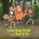 Image for Leave Some Forest for the Rest of Us