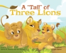 Image for A Tail of Three Lions - Hardback