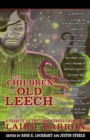Image for The Children of Old Leech : A Tribute to the Carnivorous Cosmos of Laird Barron
