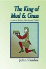 Image for The King of Mud &amp; Grass