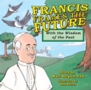 Image for Francis Frames the Future