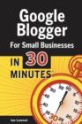 Image for Google Blogger for Small Businesses in 30 Minutes