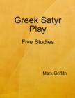 Image for Greek Satyr Play: Five Studies