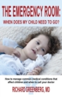 Image for The Emergency Room : When Does My Child Need to Go?