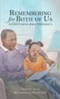 Image for Remembering for Both of Us : A Child Learns about Alzheimer&#39;s