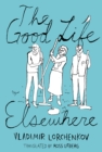 Image for The Good Life Elsewhere