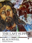 Image for The last supper: the plight of Christians in Arab lands