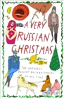 Image for A Very Russian Christmas: The Greatest Russian Holiday Stories of All Time.