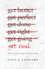 Image for Get Real: Sharing Your Everyday Faith Every Day