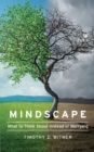 Image for Mindscape: What to Think About Instead of Worrying