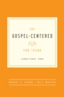 Image for Gospel-Centered Life for Teens: Leader&#39;s Guide