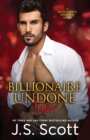 Image for Billionaire Undone : The Billionaire&#39;s Obsession Travis
