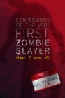 Image for Confessions of the very first zombie slayer (that I know of)
