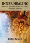 Image for Inner Healing : A Spiritual Approach to Dealing With Conflict and Healing From Hurt