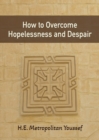 Image for How to Overcome Hopelessness and Despair
