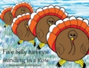Image for Five Silly Turkeys Standing in a Row