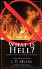 Image for What is Hell? : The Truth About Hell and How to Avoid It