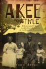 Image for Akee Tree : A Descendant&#39;s Quest for His Slave Ancestors on the Eskridge Plantations