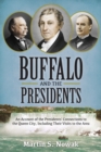 Image for Buffalo and the Presidents : An Account of the American Presidents&#39; Connections to the Queen City, Including their Visits to the Area