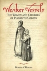 Image for Weaker Vessels : The Women and Children of Plymouth Colony: The Women and Children of Plymouth Colony