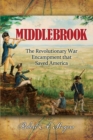 Image for Middlebrook : The Encampment That Saved America