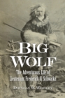 Image for Big Wolf - The Adventurous Life of Lieutenant Frederick G. Schwatka