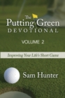 Image for The Putting Green Devotional (Volume 2) : Improving Your Life&#39;s Short Game