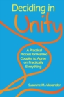 Image for Deciding in Unity : A Practical Process for Married Couples to Agree on Practically Everything
