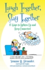 Image for Laugh Together, Stay Together : 15 Ways to Lighten Up and Keep Connected